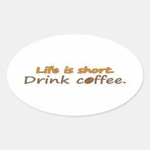 寿命が短い。コーヒーを飲みなさい。コーヒおもしろいーのスローガン 楕円形シール