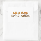 寿命が短い。コーヒーを飲みなさい。コーヒおもしろいーのスローガン 長方形シール (バッグ)