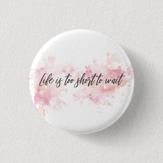 寿命が短くて待ち切れない 缶バッジ (正面)