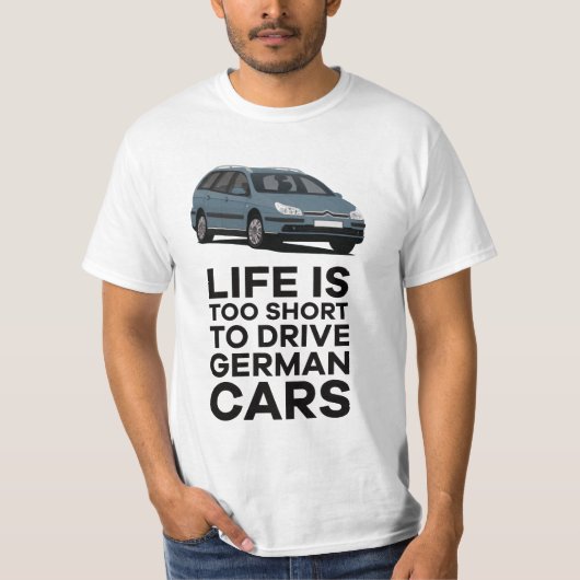 寿命が短すぎてドイツ車を運転できない – C5 Tシャツ (正面)