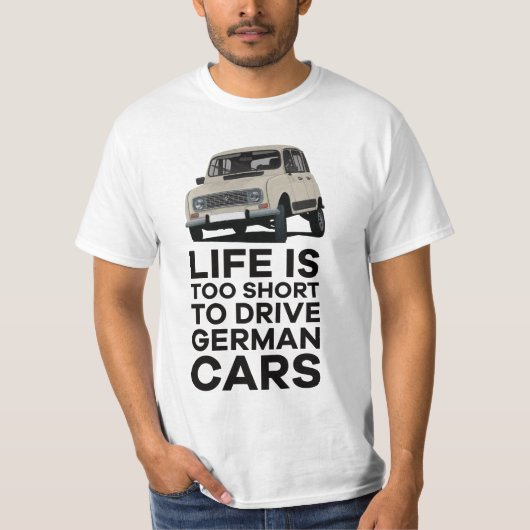 寿命が短すぎてドイツ車を運転できない – R4 Tシャツ (正面)