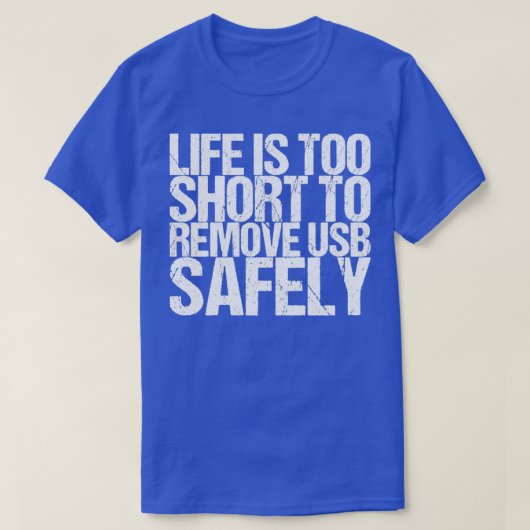 寿命が短すぎてUsbを安全に取り外せない Tシャツ (デザイン正面)