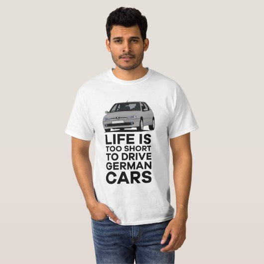 寿命は短すぎてドイツ車を運転できないP 306 GTi Tシャツ (正面フル)