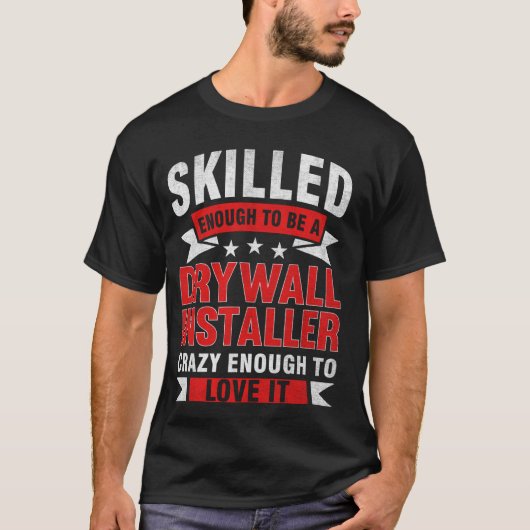 専門おもしろい引用文熟練ドライアウォールのインストーラー Tシャツ (正面)