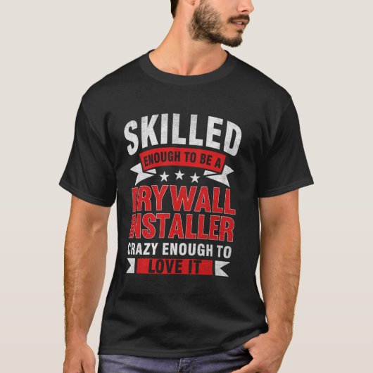 専門おもしろい引用文熟練ドライアウォールのインストーラー Tシャツ (正面)