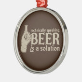 専門的に言えば、ビールは解決です メタルオーナメント (左)