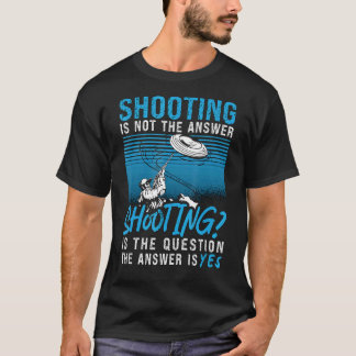 射撃、 発砲は質問されていないクレイハトは答えクラ Tシャツ