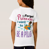 将来の忘れパイロットプリンセス私はパイロットになりたい Tシャツ (裏面)