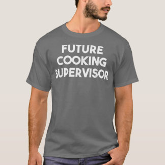 将来の料理管理者 Tシャツ