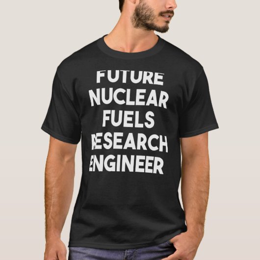将来の核燃料研究エンジニア Tシャツ (正面)