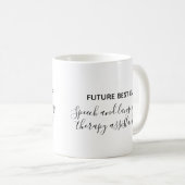 将来の音声と言語のセラピーアシスタント コーヒーマグカップ (正面右)
