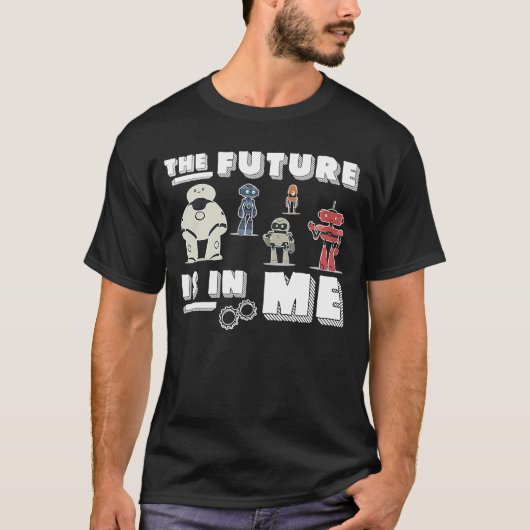 将来素晴らしは将来のロボット工学のために私の未来である Tシャツ (正面)