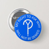 尋ねる私の権利なぜ青のボタンの白 缶バッジ (正面&裏面)