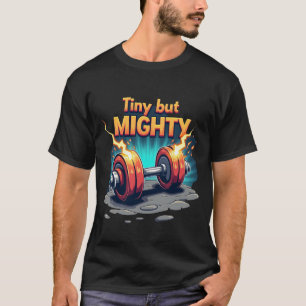 小さくても強い   爆発的ライトニングダンベル Tシャツ
