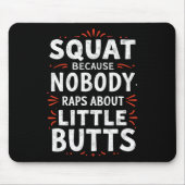 小さなおもしろいお尻をレイプする人がいないから マウスパッド (正面)