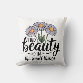 小さなことで美しいを見つける クッション