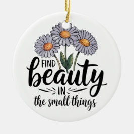 小さなことで美しいを見つける セラミックオーナメント