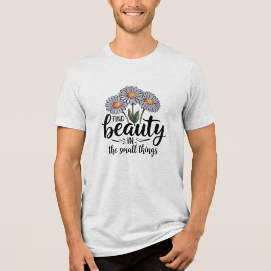 小さなことで美しいを見つける トライブレンドTシャツ (正面)