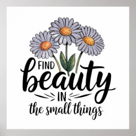 小さなことで美しいを見つける ポスター