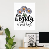 小さなことで美しいを見つける ポスター (ホームオフィス)