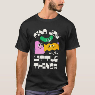 小さなことに喜びを見つけて - 心あたたまる名言 Tシャツ