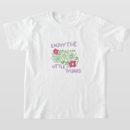 小さなことを楽しもう Tシャツ