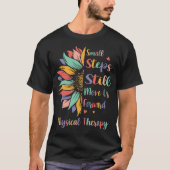 小さなステップはまだ前方に移動フィジカルセラピー Tシャツ (正面)