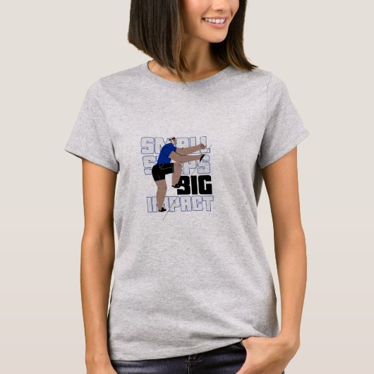 小さなステップ – 大きな影響 Tシャツ (正面)