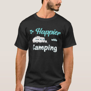 小さなトレーラーキャンパーTシャツをキャンプしている間の幸せ Tシャツ