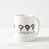 小さなバーディーが言った！カラフルの鳥とマグカップ。 コーヒーマグカップ (正面右)