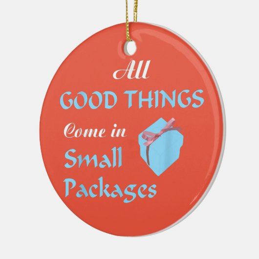 小さなパッケー来ジですべての良いもの セラミックオーナメント (左)