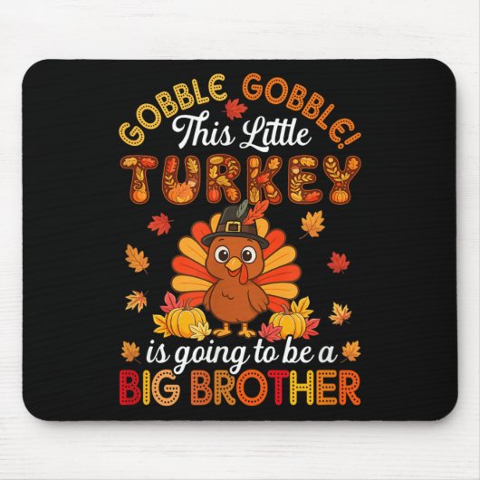 小さな七面鳥を食べるのは大きな兄弟になる マウスパッド (正面)