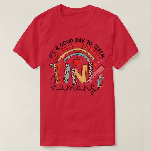 小さな人間のシャツを教え戻すのは良い日だ Tシャツ (デザイン正面)