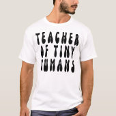 小さな人間の先生、先生、教育、幼稚園、 Tシャツ (正面)