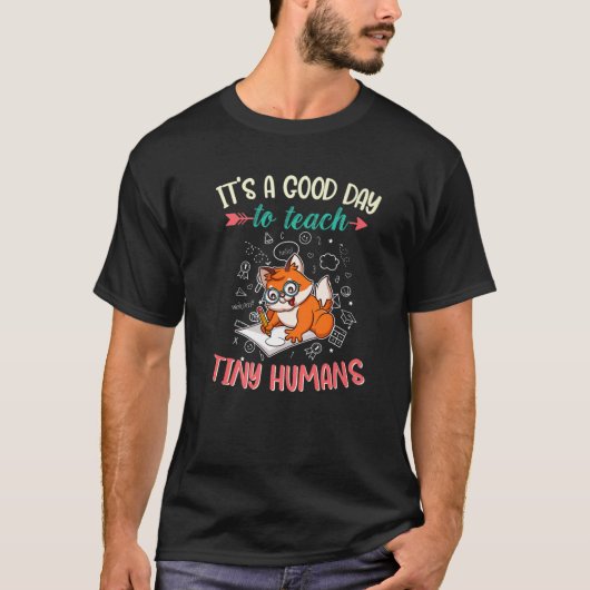 小さな人間の初等科教え組には良い日だ Tシャツ (正面)