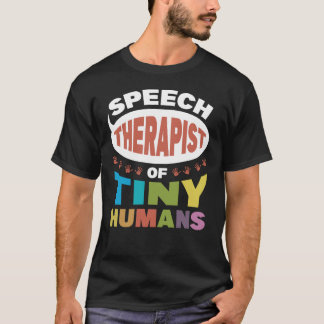 小さな人間の言語セラピスト Tシャツ