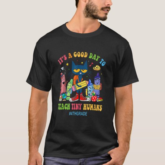 小さな人間の4年生教えの猫にとって良い日だ Tシャツ (正面)