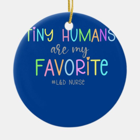 小さな人間は私のお気に入りの労働と分娩である セラミックオーナメント (正面)