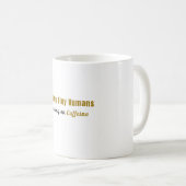 小さな人間を育て中、カフェインで動く コーヒーマグ コーヒーマグカップ (正面右)