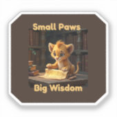 小さな前足の大きな知恵 – かわいいライオンのステッカー シール (正面)