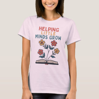 小さな心を育てる - 教師への励まし Tシャツ