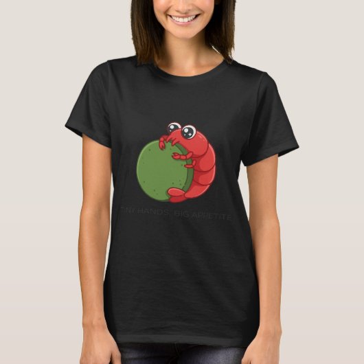 小さな手で大きな食欲 チェリーシュリンプの饅頭 Tシャツ (正面)