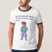 小さな男から大きな災害が起こる Tシャツ (正面)