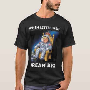 小さな男が大きな夢を見る時 Tシャツ