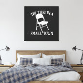 小さな町の折り畳み椅子でそれを試してみる キャンバスプリント (インサイチュ (寝室))