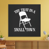 小さな町の折り畳み椅子でそれを試してみる キャンバスプリント (インサイチュ (リビング))