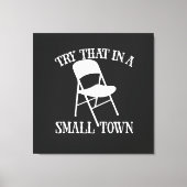 小さな町の折り畳み椅子でそれを試してみる キャンバスプリント (正面)