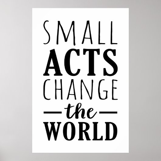 小さな行為が世界を変える |メッセー前向きジ ポスター (正面)