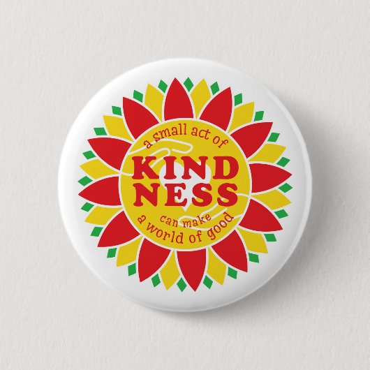 小さな親切な行為は良い世界を作ることができる! 缶バッジ (正面)
