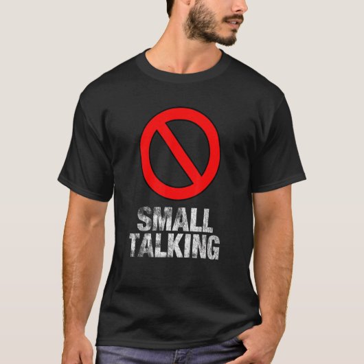 小さな話をしない反社会的内向型のミーム Tシャツ (正面)